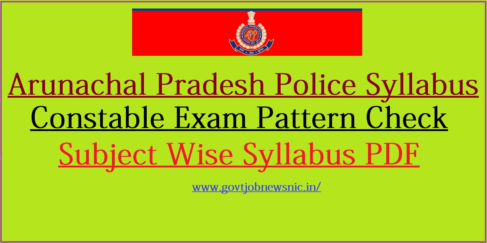 Arunachal Pradesh Police Syllabus 2023